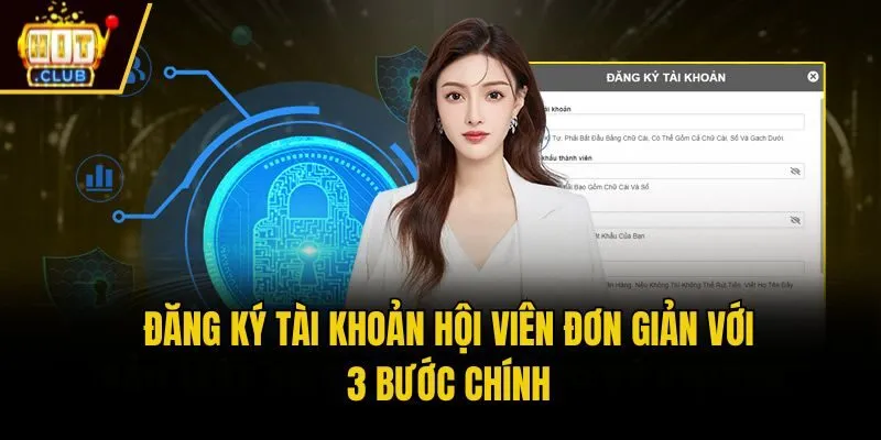 Đăng ký tài khoản hội viên đơn giản với 3 bước chính